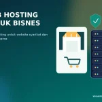 Web Hosting untuk Bisnes dan WooCommerce: 15 Ciri Penting web hosting untuk bisnes dan WooCommerce